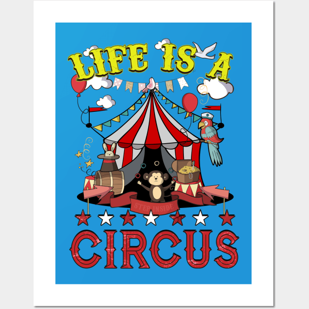 Life Is A Circus Wall Art by underheaven